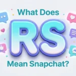 What Does RS Mean on Snapchat