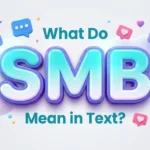 What Do SMB Mean in Text? Meaning, Uses & Examples