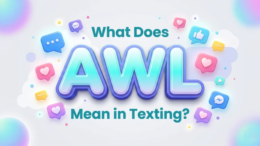 what does awl mean in texting