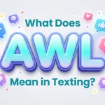 what does awl mean in texting