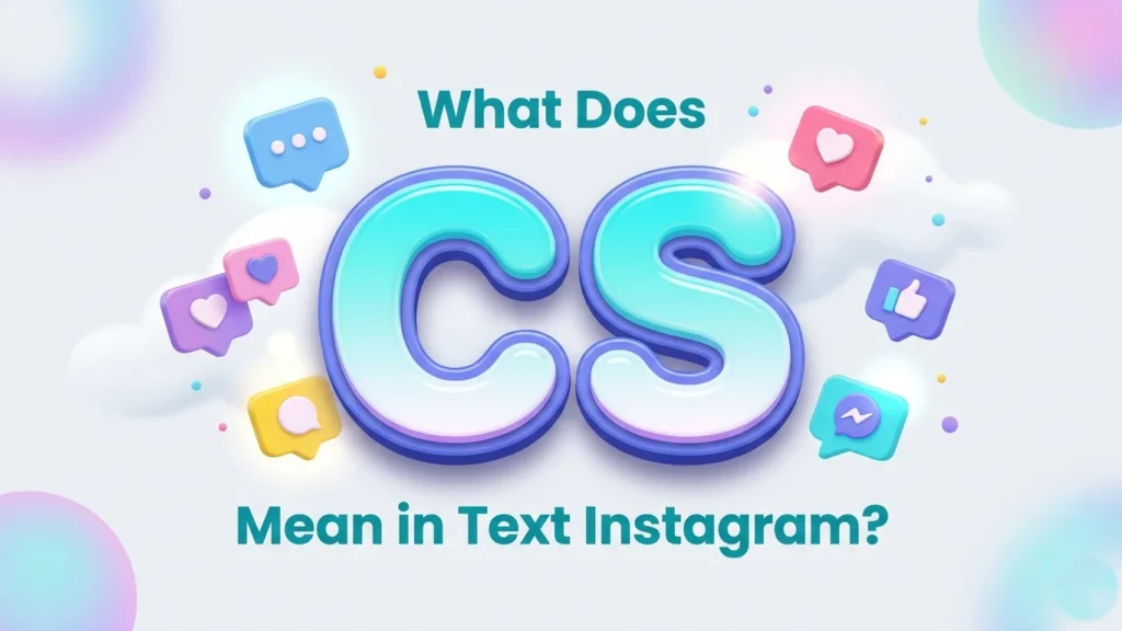 what does cs mean in text instagram