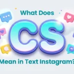 What Does CS Mean In Text Instagram? Full Meaning Guide