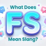 what does fs mean slang