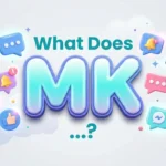 What Does MK Mean? Texting Meaning, Usage & Examples