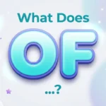 What Does OF? Social Media, TikTok & Text Meaning