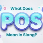 What Does POS Mean in Slang? Full Texting Meaning Explained