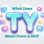 What Does TY Mean From a Girl? Texting Meaning Explained