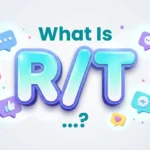 What Is R/T? Meaning, Uses, Examples & Medical Definition