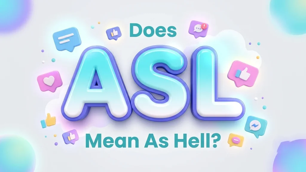 does asl mean as hell