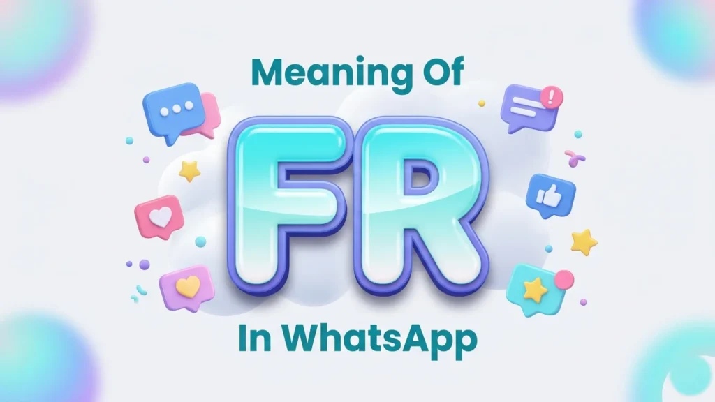 meaning of fr in whatsapp