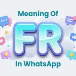 Meaning of FR in WhatsApp: Complete Guide to Texting Slang