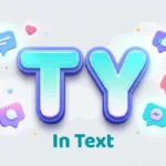 TY in Text Meaning: Definition, Usage & Examples