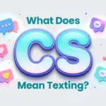 what does cs mean texting