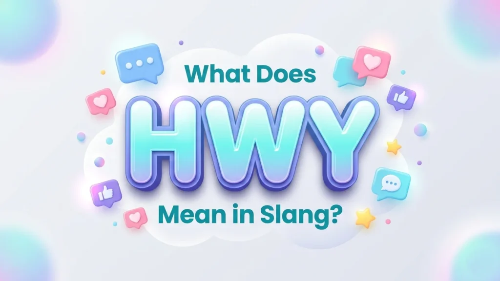 what does hwy mean in slang