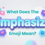 What Does The Emphasize Emoji Mean? Complete Meaning Guide