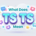 what does ts ts mean